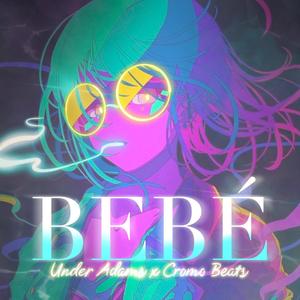 Bebé (feat. Cromo Beats)