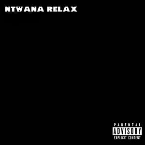 Ntwana Relax(feat. sandzathesun & Billy...) (Explicit)