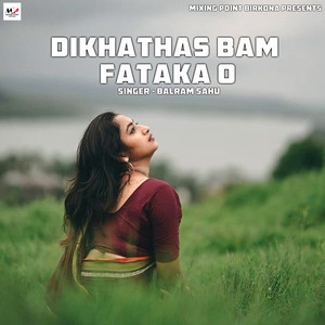 Dikhathas Bam Fataka O