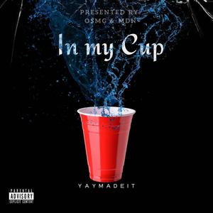 In My Cup (Explicit)