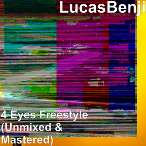 4 Eyes Freestyle (Unmixed & Mastered|Explicit)