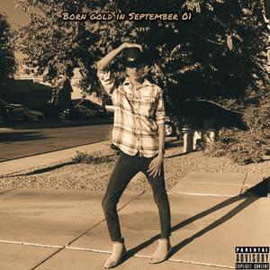 Born Gold In September 01 (Deluxe) [Explicit]
