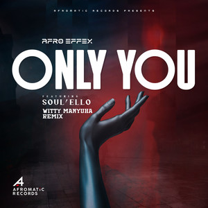 Only You (feat. Soul'ello) (Witty Manyuha Remix)