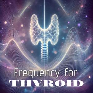 Healing Frequency Music for Thyroid