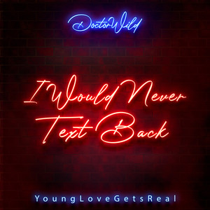 I Would Never Text Back (Explicit)
