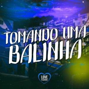 TOMANDO UMA BALINHA (Super Slowed|Explicit)