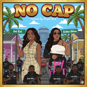 No Cap (feat. Jst Eri & Esho Diva) (Explicit)