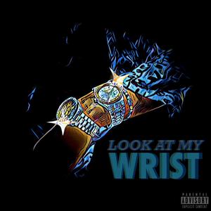 Look at my wrist (feat. K3A & Meeks) (Explicit)