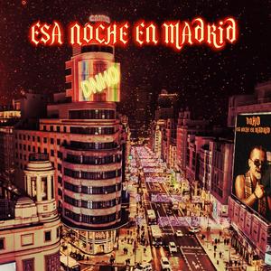 ESA NOCHE EN MADRID (Explicit)