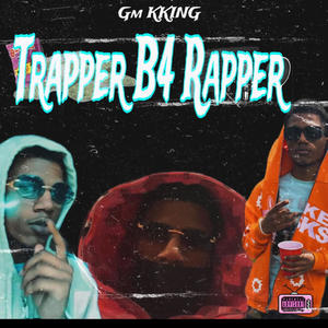 TRAPPER B4 RAPPER (Explicit)