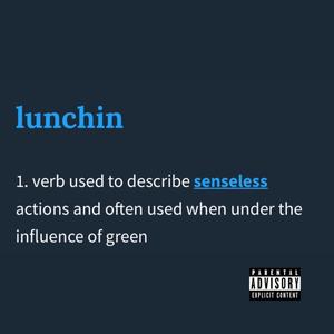 LUNCHIN' (Explicit)