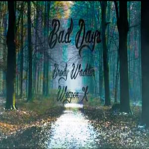 Bad Days (feat. The Real Weapon X & Tonye) (Explicit)