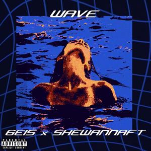 Wave (feat. Shewannaft) (Explicit)