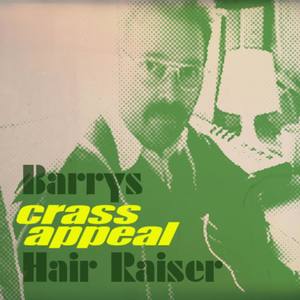 Barry's Crass Appeal Hair Raiser