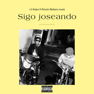 Sigo Joseando (Explicit)