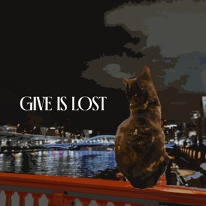 GIVE IS LOST (Explicit)