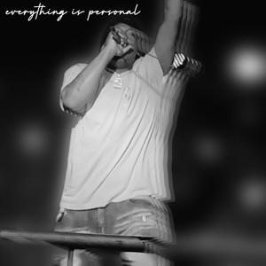 everything is personal (Explicit)