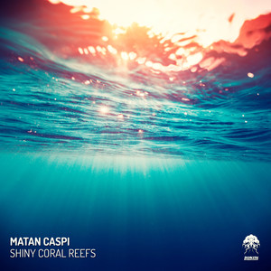 Matan Caspi - Shiny Coral Reefs (Doriaan Remix)