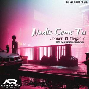 Nadie Como Tu (feat. Jensen "El Elegante") [Explicit]