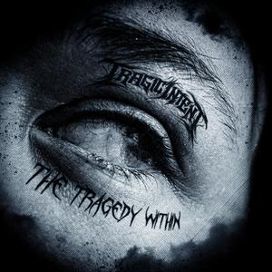 The Tragedy Within (feat. Fight From Within) (Explicit)