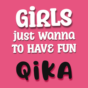 Girls Just Wanna To Have Fun