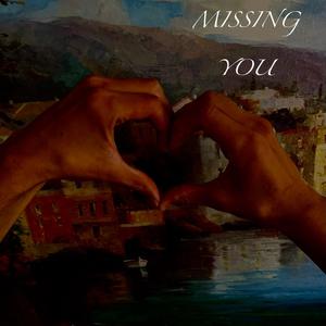 Missing you