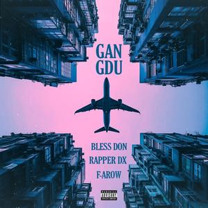 Gangdu (feat. Rapper DX & F-Arow) (Explicit)