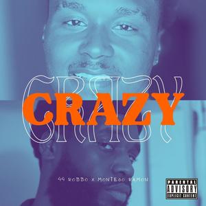 Crazy (feat. Montego Ramon) [Explicit]