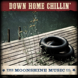 The Moonshine Music Co: Down Home Chiilin'