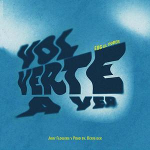 Volverte a Ver (feat. Jhay flowers & Deris dek) (Explicit)