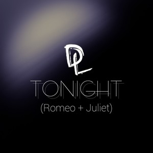 Tonight(Romeo & Juliet) (Radio Edit)
