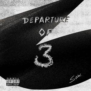Departure Of 3 (Explicit)