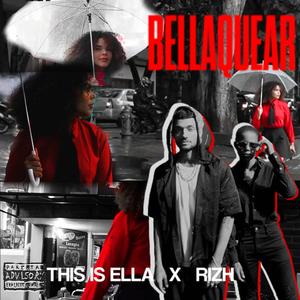 BELLAQUEAR (feat. RIZH) [Explicit]