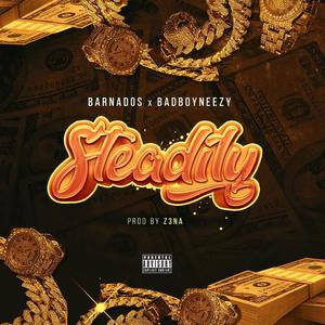 STEADILY (feat. Badboynezzy) [Explicit]