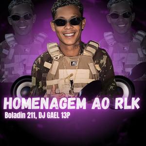 Homenagem Ao RLK (feat. Boladin 211)