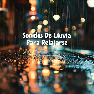 Sonidos De Lluvia Para Relajarse