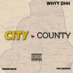 C I T Y to County (feat. Ferrari Malon & Tony Longrange) [Explicit]