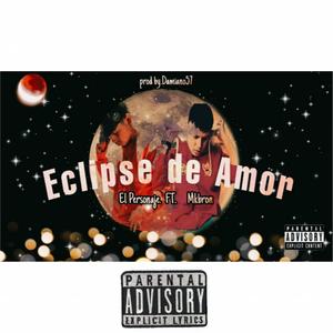 Eclipse de Amor (alaska music) [PrecisoRecord] (feat. EL PERSONAJE)