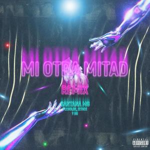 Mi Otra Mitad (feat. CholoK, ZetaCE & HG) (Explicit)