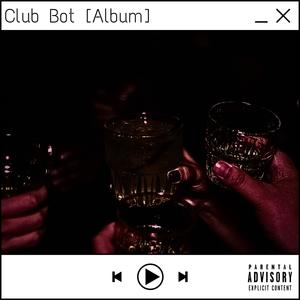 Club Bot (feat. 5Star Kobe) [Explicit]