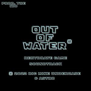 Out of Water (feat. Astro)