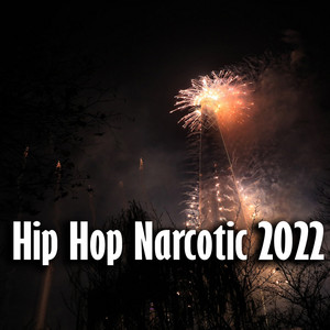 Hip Hop Narcotic 2022 (Explicit)