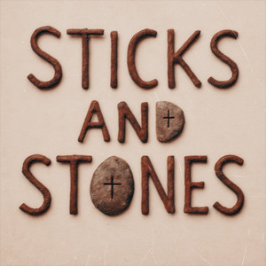 Sticks and Stones