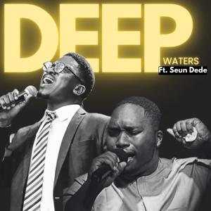 Deep Waters (feat. Seun Dede)