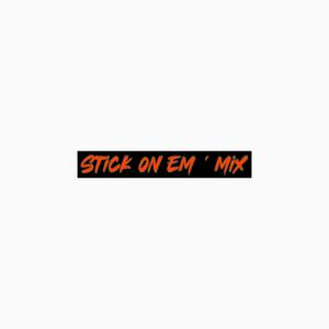 STICK ON EM MIX (feat. JAMMIN JOE)