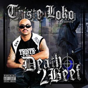 Triste Loko Presents: Death 2 Beef (Explicit)