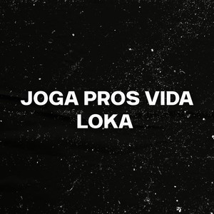 JOGA PROS VIDA LOKA (Remix|Explicit)