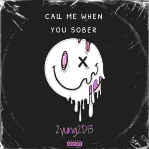 Call Me When You Sober (Explicit)