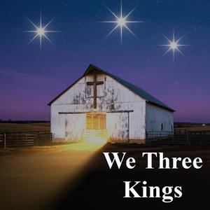 We Three Kings