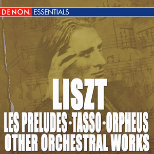 Liszt: Les Preludes - Tasso - Other Orchestra Works